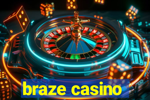 braze casino